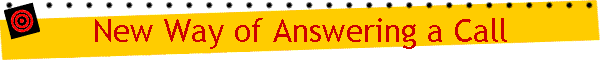 New Way of Answering a Call
